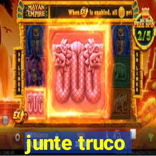 junte truco